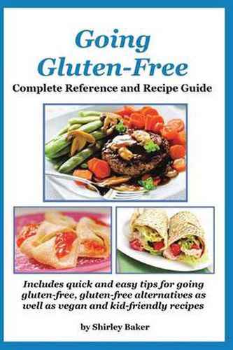 Cover image for Going Gluten-Free: Complete Reference and Recipe Guide