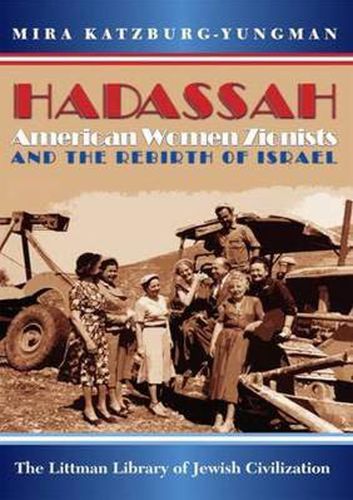 Cover image for Hadassah: American Women Zionists and the Rebirth of Israel