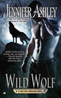 Cover image for Wild Wolf: A Shifters Unbound Novel