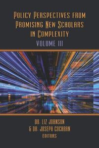 Cover image for Policy Perspectives from Promising New Scholars in Complexity: Volume III