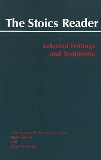 Cover image for Stoics Reader: Selected Writings and Testimonia