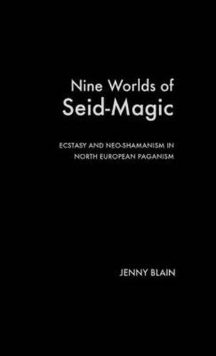 Cover image for Nine Worlds of Seid-Magic: Ecstasy and Neo-Shamanism in North European Paganism