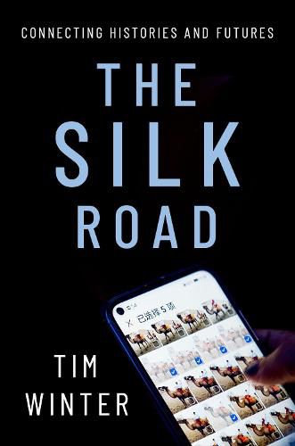 Cover image for The Silk Road: Connecting Histories and Futures