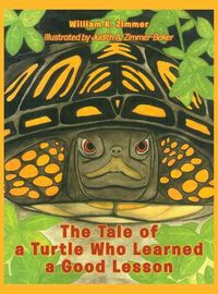 Cover image for The Tale of a Turtle Who Learned a Good Lesson