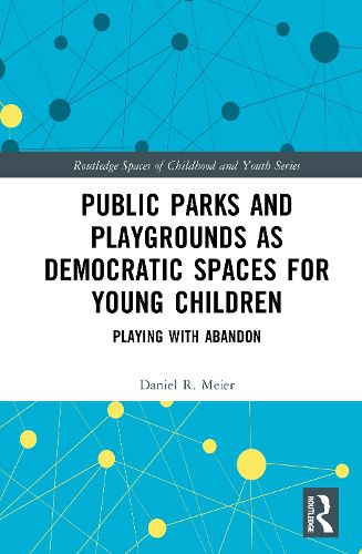 Cover image for Public Parks and Playgrounds as Democratic Spaces for Young Children
