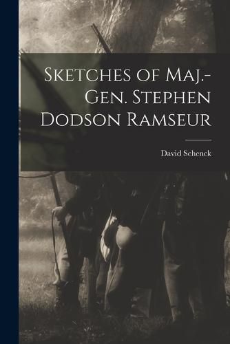 Cover image for Sketches of Maj.-Gen. Stephen Dodson Ramseur