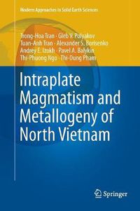 Cover image for Intraplate Magmatism and Metallogeny of North Vietnam