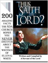 Cover image for Thus Saith the Lord?... 200 Amazing Facts the Sda Church Doesn'T Want You to Know About the Writings of Ellen G. White