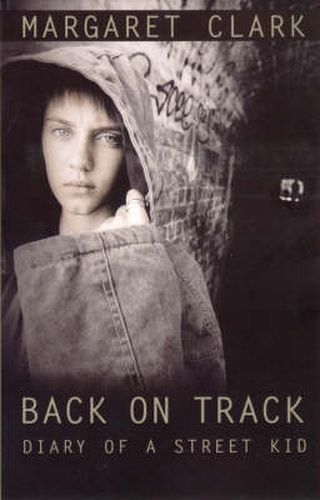 Back on Track : Diary of a Street Kid: Diary of a Street Kid