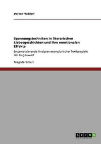 Cover image for Spannungstechniken in literarischen Liebesgeschichten und ihre emotionalen Effekte: Systematisierende Analysen exemplarischer Textbeispiele der Gegenwart