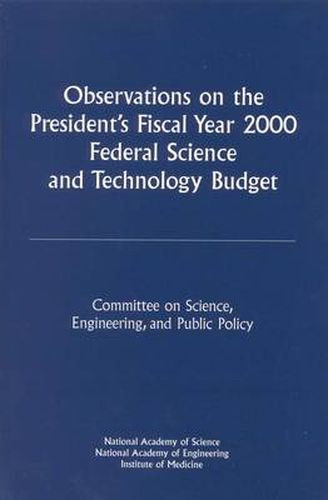 Cover image for Observations on the President's Fiscal Year 2000 Federal Science and Technology Budget