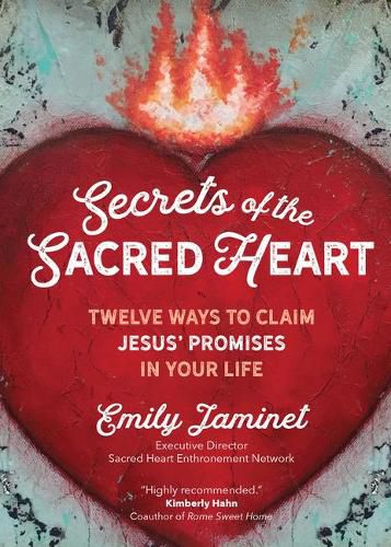 Cover image for Secrets of the Sacred Heart: Twelve Ways to Claim Jesus' Promises in Your Life