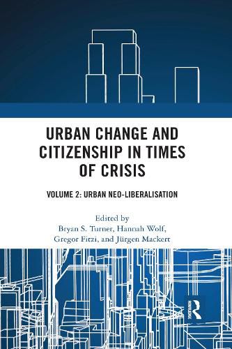 Cover image for Urban Change and Citizenship in Times of Crisis: Volume 2: Urban Neo-liberalisation