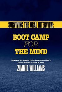 Cover image for Surviving the Oral Interview: Boot Camp for the Mind