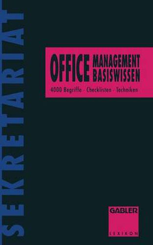 Cover image for Office-Management Basiswissen: 4000 Begriffe * Checklisten * Techniken