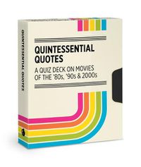 Cover image for Quintessential Quotes: A Quiz Deck on Movies of the '80s, '90s & 2000s