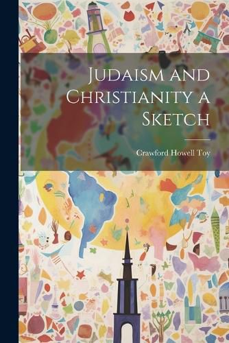 Cover image for Judaism and Christianity a Sketch