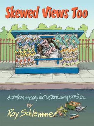 Cover image for Skewed Views Too: A Cartoon Odyssey for the Terminally Eccentric