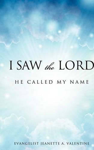 Cover image for I Saw the Lord He Called My Name