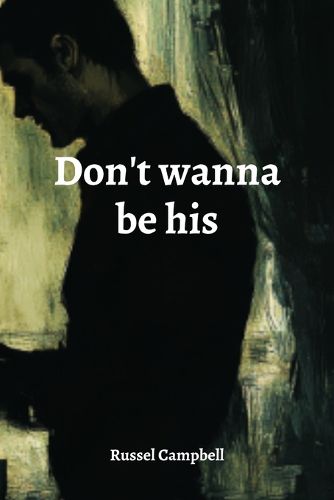 Don't wanna be his