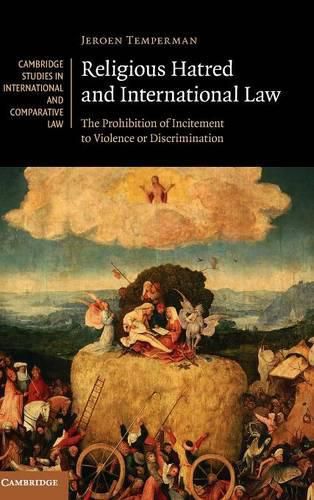 Cover image for Religious Hatred and International Law: The Prohibition of Incitement to Violence or Discrimination
