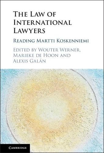 Cover image for The Law of International Lawyers: Reading Martti Koskenniemi