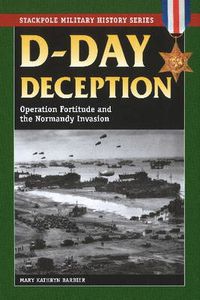 Cover image for D-Day Deception: Operation Fortitude and the Normandy Invasion