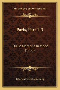 Cover image for Paris, Part 1-3: Ou Le Mentor a la Mode (1735)