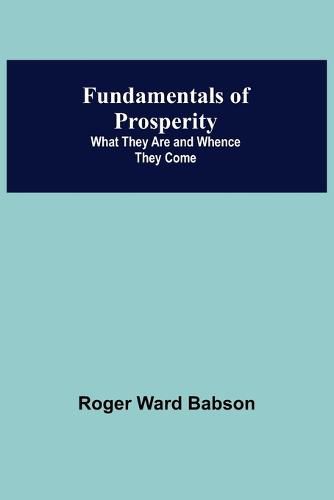 Fundamentals of Prosperity: What They Are and Whence They Come