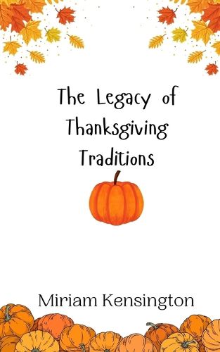 Cover image for The Legacy of Thanksgiving Traditions