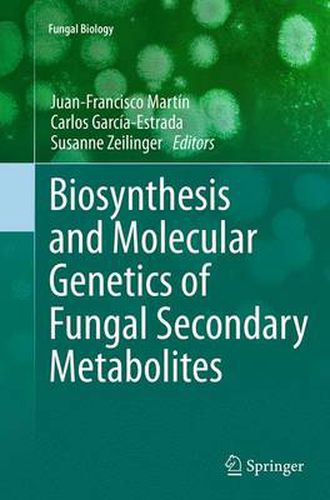 Cover image for Biosynthesis and Molecular Genetics of Fungal Secondary Metabolites