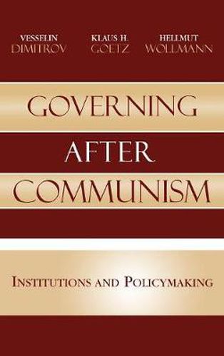 Cover image for Governing after Communism: Institutions and Policymaking