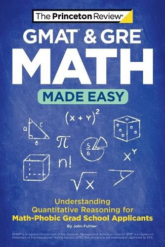 Cover image for GMAT & GRE Math Made Easy: Understanding Quantitative Reasoning for Math-Phobic Grad School Applicants