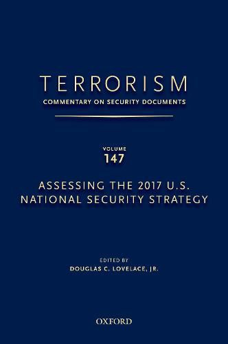 Cover image for Terrorism: Commentary on Security Documents Volume 147: Assessing the 2017 U.S. National Security Strategy