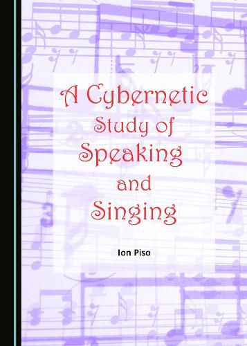 Cover image for A Cybernetic Study of Speaking and Singing
