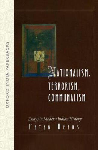 Cover image for Nationalism, Terrorism, Communalism: Essays in Modern Indian History