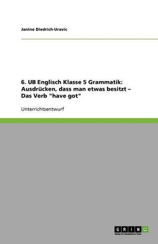 Cover image for 6. UB Englisch Klasse 5 Grammatik: Ausdrucken, dass man etwas besitzt - Das Verb have got