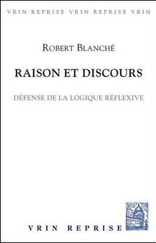 Cover image for Raison Et Discours: Defense de la Logique Reflexive