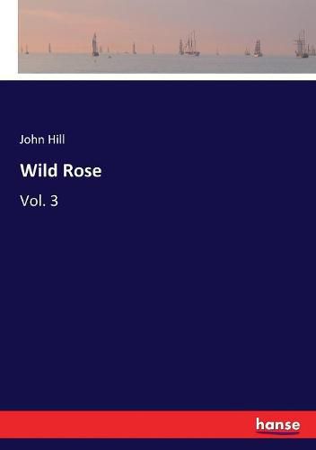 Cover image for Wild Rose: Vol. 3