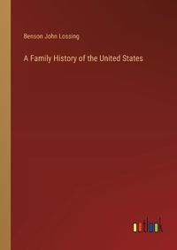Cover image for A Family History of the United States