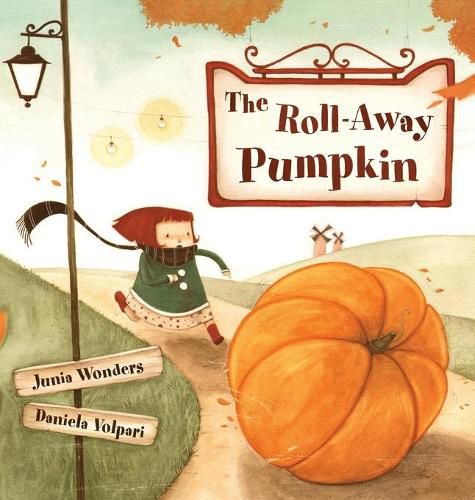 Cover image for The Roll-Away Pumpkin: A Wonderful & Whimsical Book for Kids! Perfect for the Fall or Autumn Season, Halloween, & Thanksgiving!