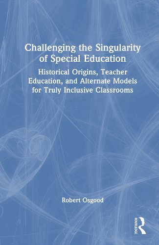 Cover image for Challenging the Singularity of Special Education