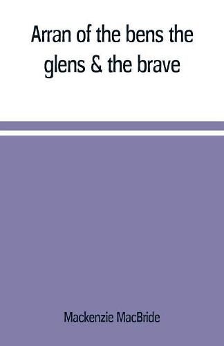 Cover image for Arran of the bens, the glens & the brave