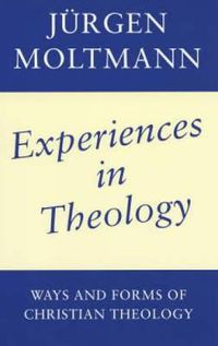 Cover image for Experiences in Theology: Ways and Forms of Christian Theology