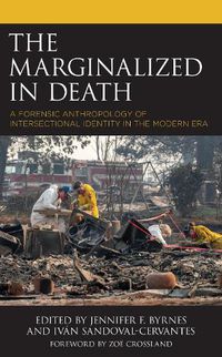 Cover image for The Marginalized in Death: A Forensic Anthropology of Intersectional Identity in the Modern Era