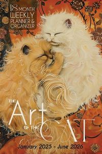 Cover image for The Art of the Cat 18 Month Weekly Planner and Organizer