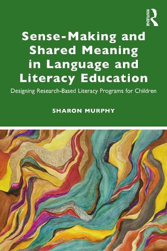 Cover image for Sense-Making and Shared Meaning in Language and Literacy Education: Designing Research-Based Literacy Programs for Children