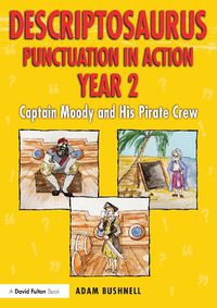 Cover image for Descriptosaurus Punctuation in Action Year 2: Captain Moody and His Pirate Crew: Captain Moody and His Pirate Crew