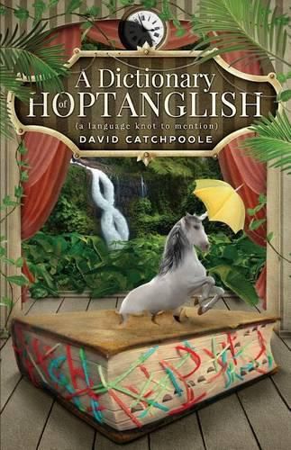 Cover image for A Dictionary of Hoptanglish: (a language knot to mention)
