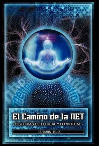 Cover image for El Camino de La Net: Historias de Lo Real y Lo Virtual